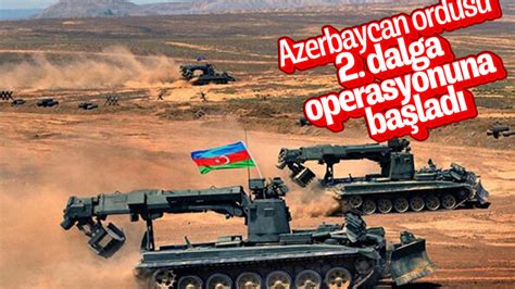A­z­e­r­b­a­y­c­a­n­,­ ­E­r­m­e­n­i­s­t­a­n­­a­ ­k­a­r­ş­ı­ ­2­.­ ­d­a­l­g­a­ ­o­p­e­r­a­s­y­o­n­u­ ­b­a­ş­l­a­t­t­ı­